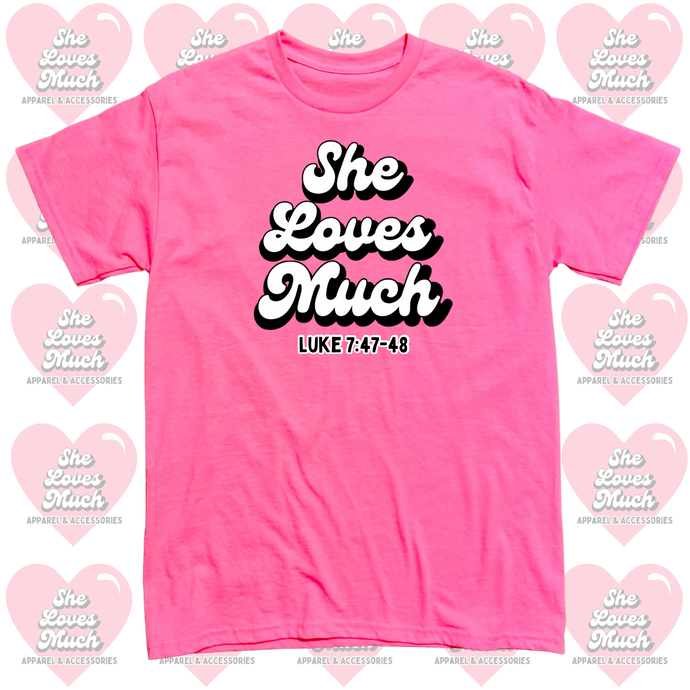 She Loves Much Neon Pink T-Shirt