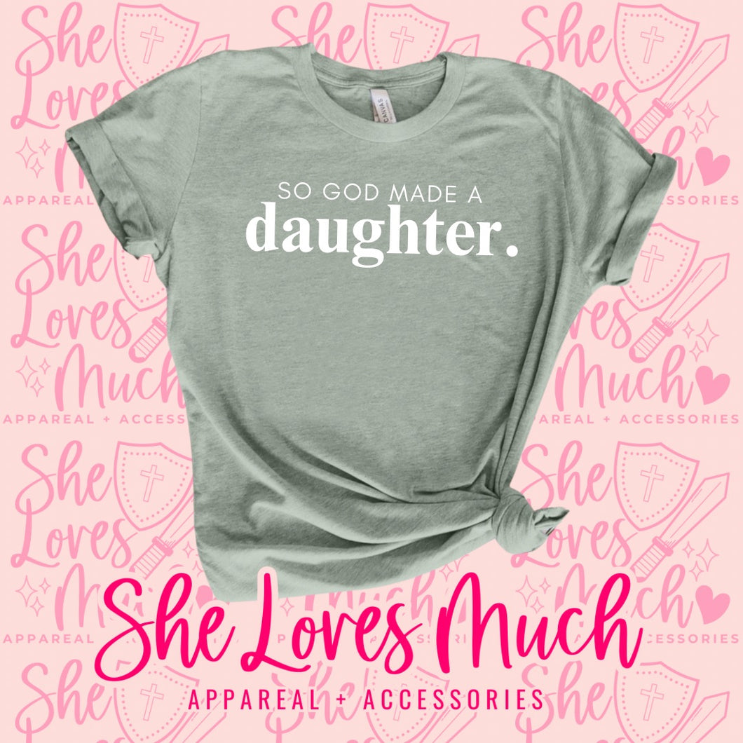 So God Made A Daughter T-Shirt