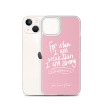 Load image into Gallery viewer, “For When I Am Weak, He Is Strong” iPhone Cases