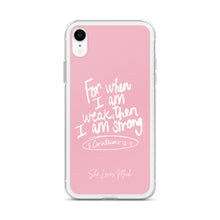 Load image into Gallery viewer, “For When I Am Weak, He Is Strong” iPhone Cases