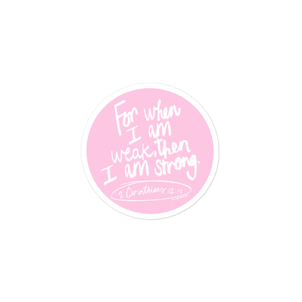 When I am weak He is strong Sticker