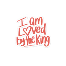 Load image into Gallery viewer, Loved by the King Sticker