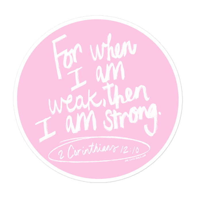 When I am weak He is strong Sticker