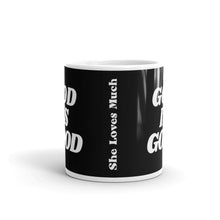 Load image into Gallery viewer, GOD IS GOOD Mug