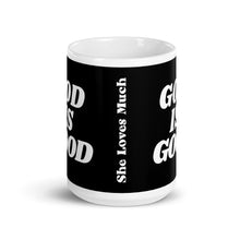 Load image into Gallery viewer, GOD IS GOOD Mug