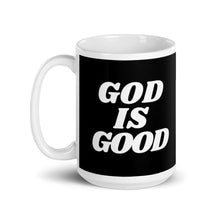 Load image into Gallery viewer, GOD IS GOOD Mug