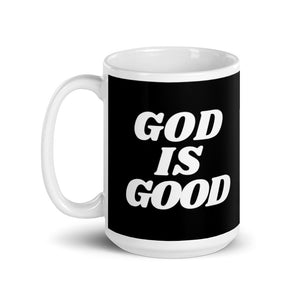 GOD IS GOOD Mug