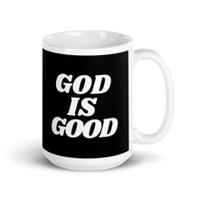 Load image into Gallery viewer, GOD IS GOOD Mug